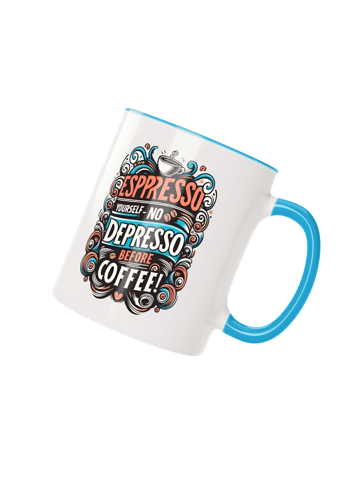 Espresso Yourself- No Depresso Before Coffee product image (2)