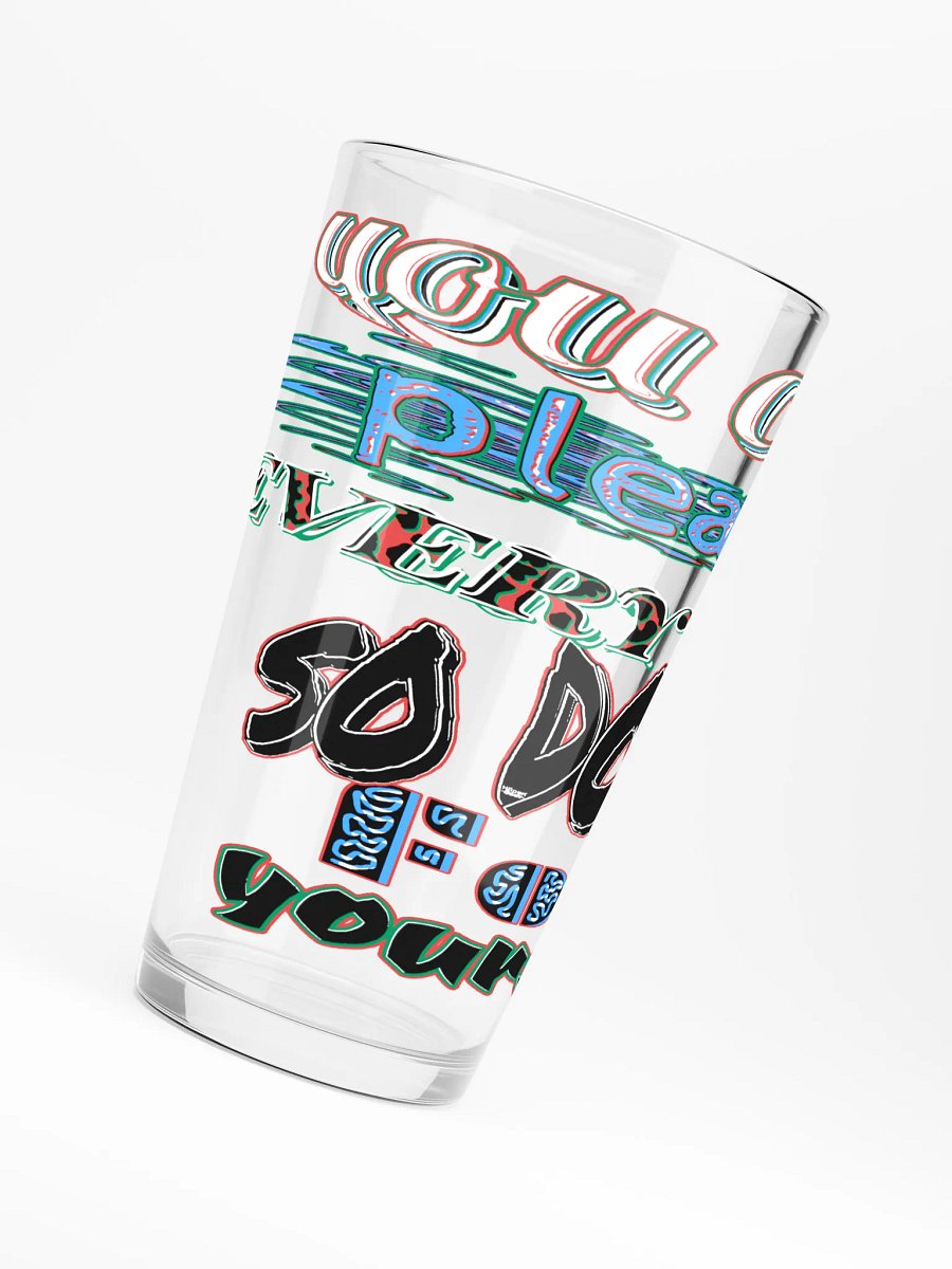 You Cant Please Everyone, So Do It For Yourself - Shaker Pint Glass product image (6)