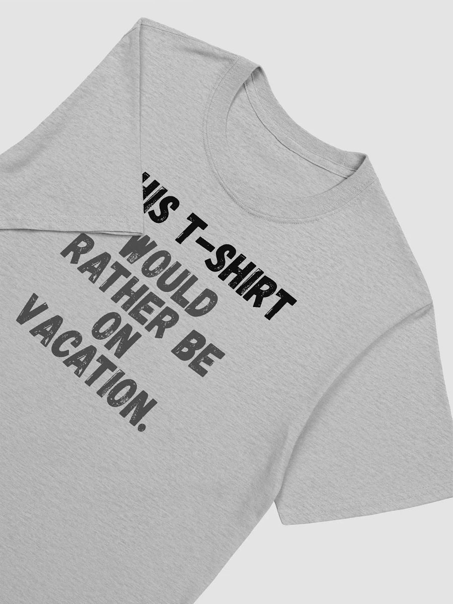 This t-shirt would rather be on vacation. product image (5)