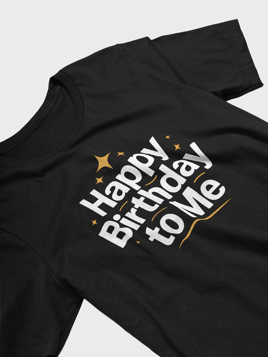 Happy Birthday to Me T-Shirt | Birthday Celebration Tee product image (3)