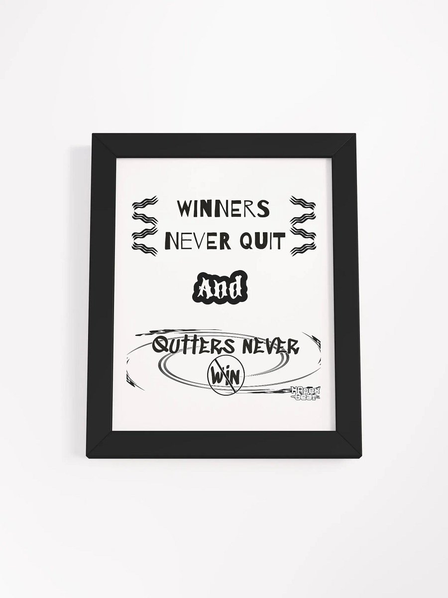 Winners Never Quit and Quitters Never Win - Framed - High-Quality Matte Poster (in) product image (1)