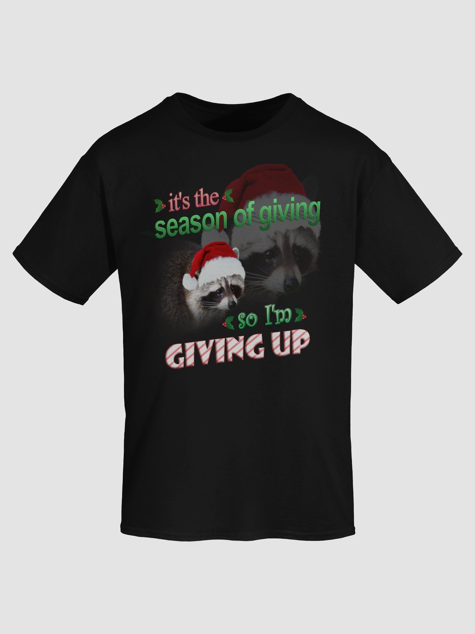 It's the season of giving.. so I'm giving up T-shirt (holiday edition) product image (7)