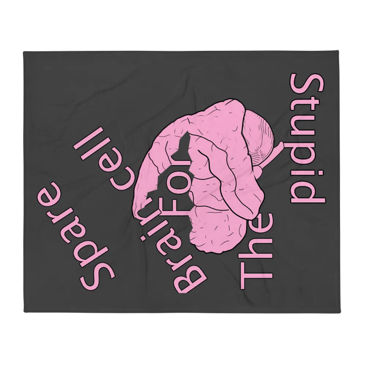 Spare Brain Cell For The Stupid Throw Blanket product image (1)
