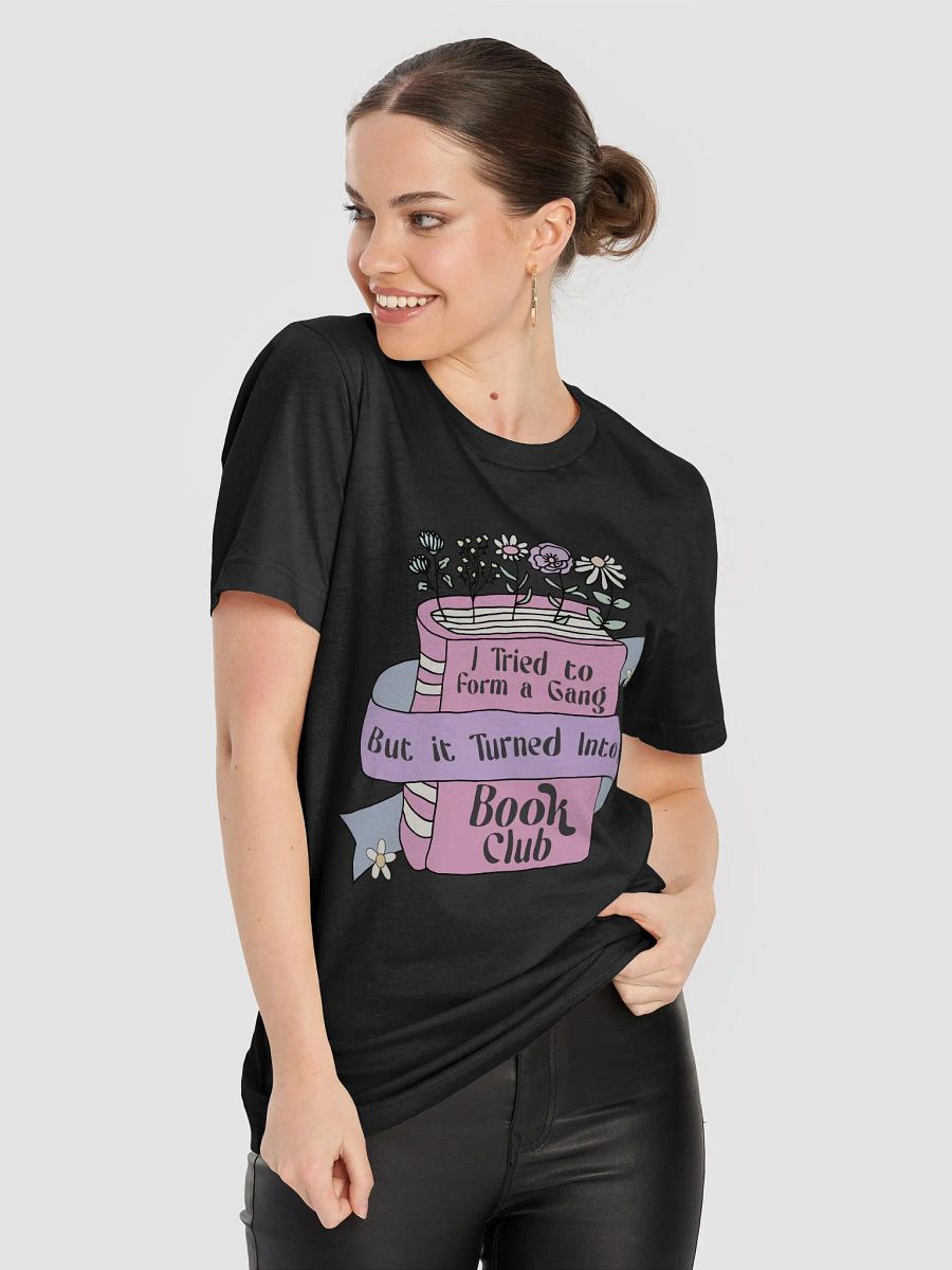 I Tried to Form a Gang But it Turned Into a Book Club T-Shirt product image (8)