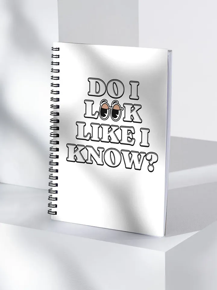 Do I Look Like I Know? Spiral Notebook product image (2)