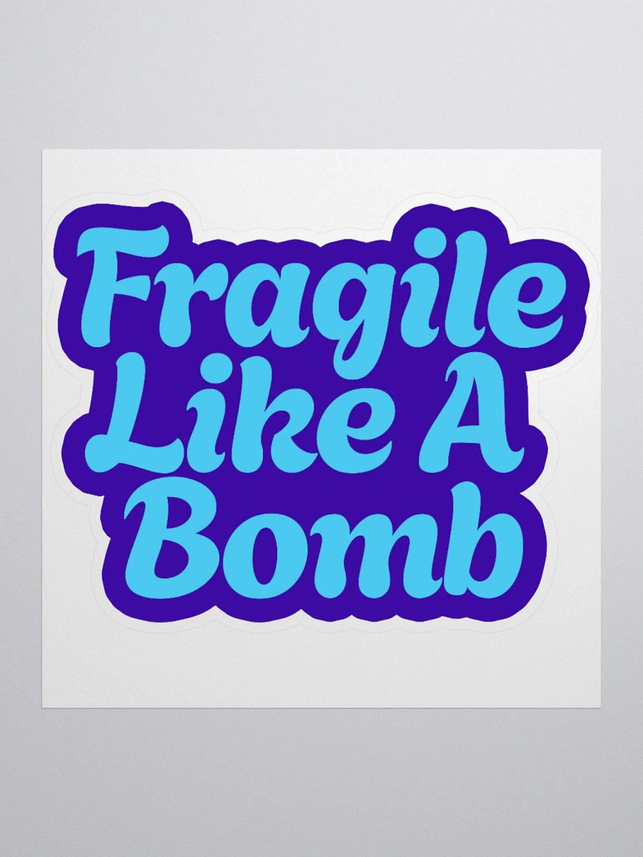 Fragile Like A Bomb Kiss Cut Stickers product image (1)