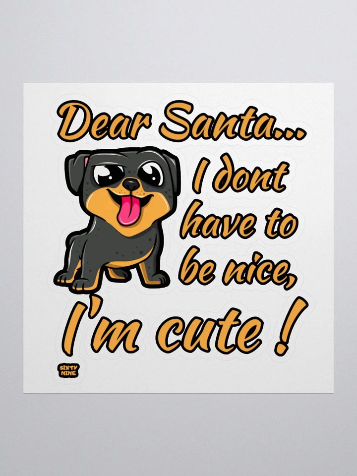 DEAR SANTA, I DON'T HAVE TO BE NICE, I'M CUTE! product image (3)