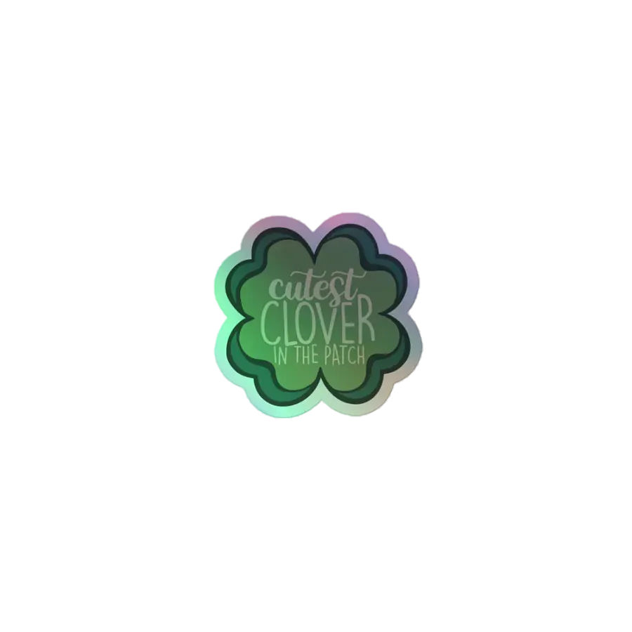 cutest clover: Cut Holographic Sticker product image (1)