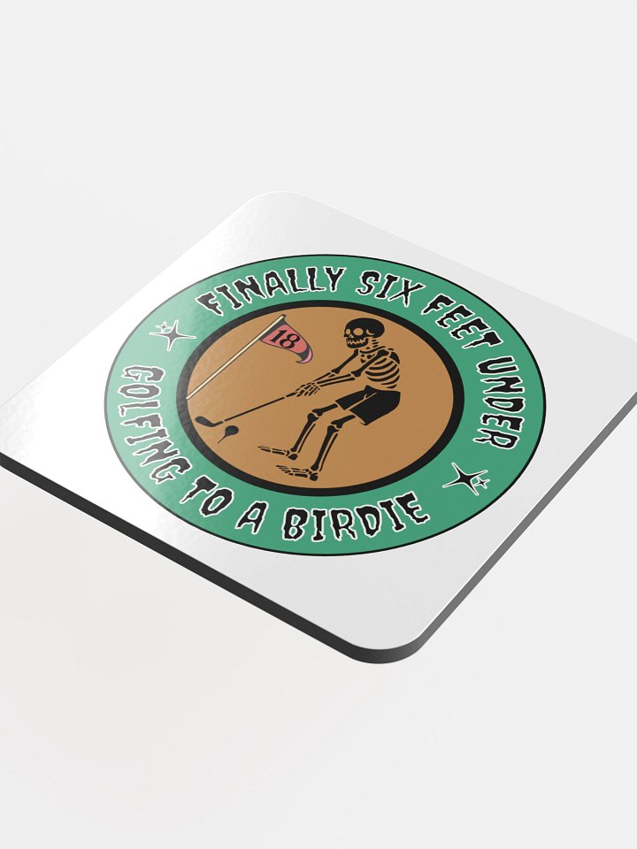 Finally Six Feet Under Golfing To A Birdie Coaster Set product image (1)