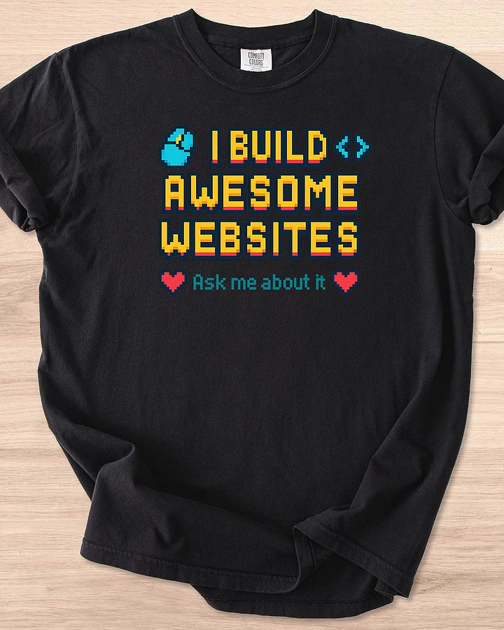 I Build Awesome Websites Pixel Tee product image (1)