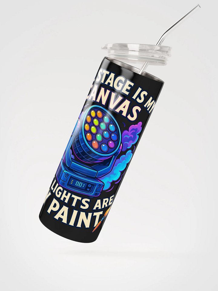 Limited Edition: "The Stage Is My Canvas, The Lights Are My Paint" Tumbler product image (2)