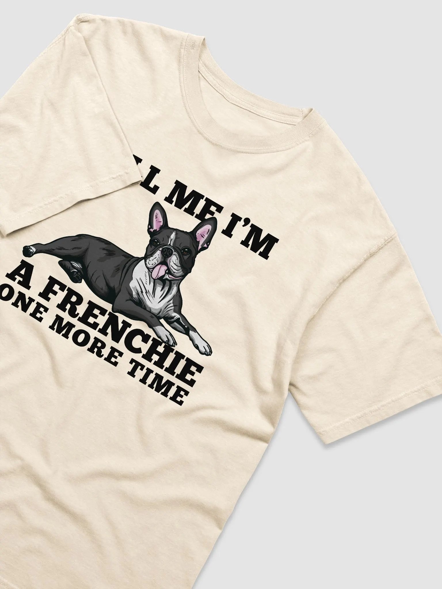 Tell Me I’m a Frenchie One More Time T-Shirt of a Boston Terrier | Funny T-Shirt for Bostie Paw-rents product image (6)