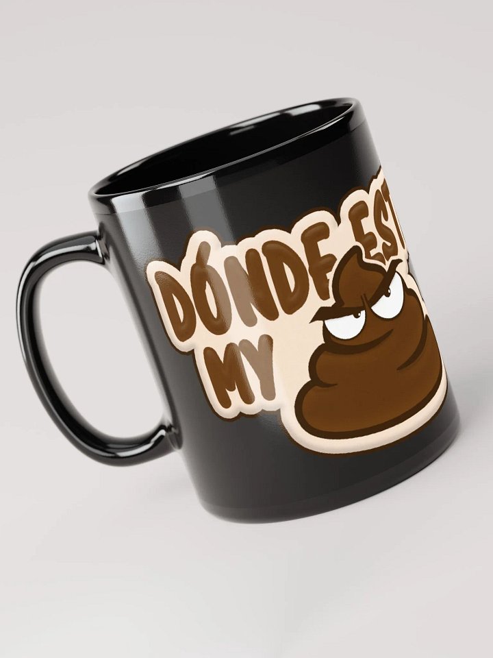DÓNDE ESTÁ MY SH*T MUG product image (1)