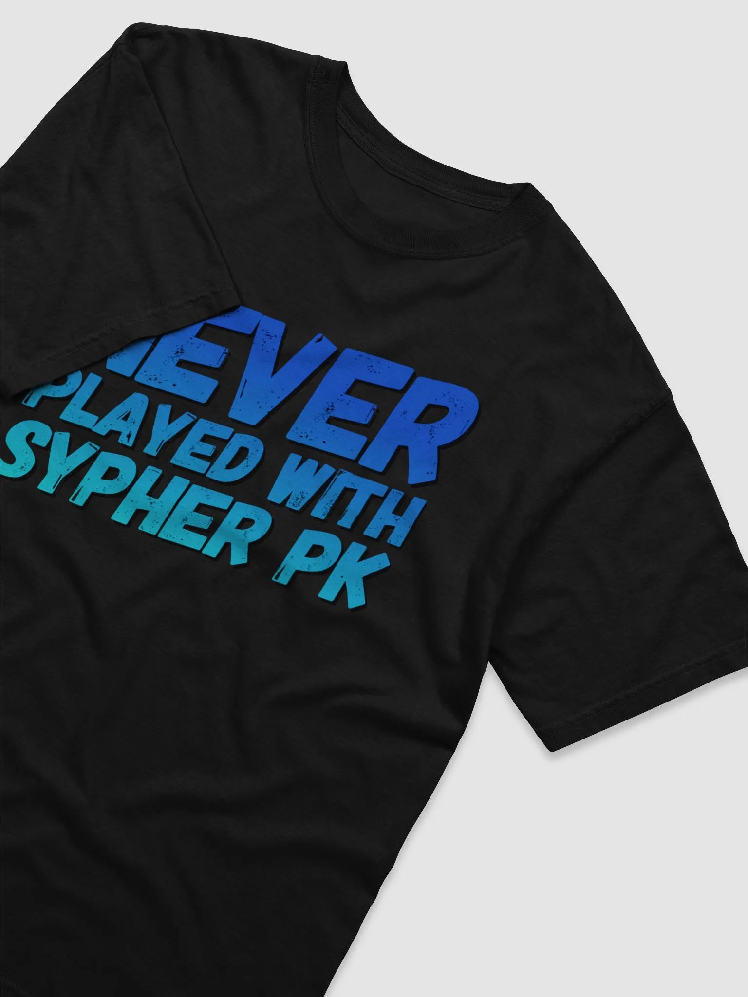 Never Played with Sypher PK T-Shirt product image (3)