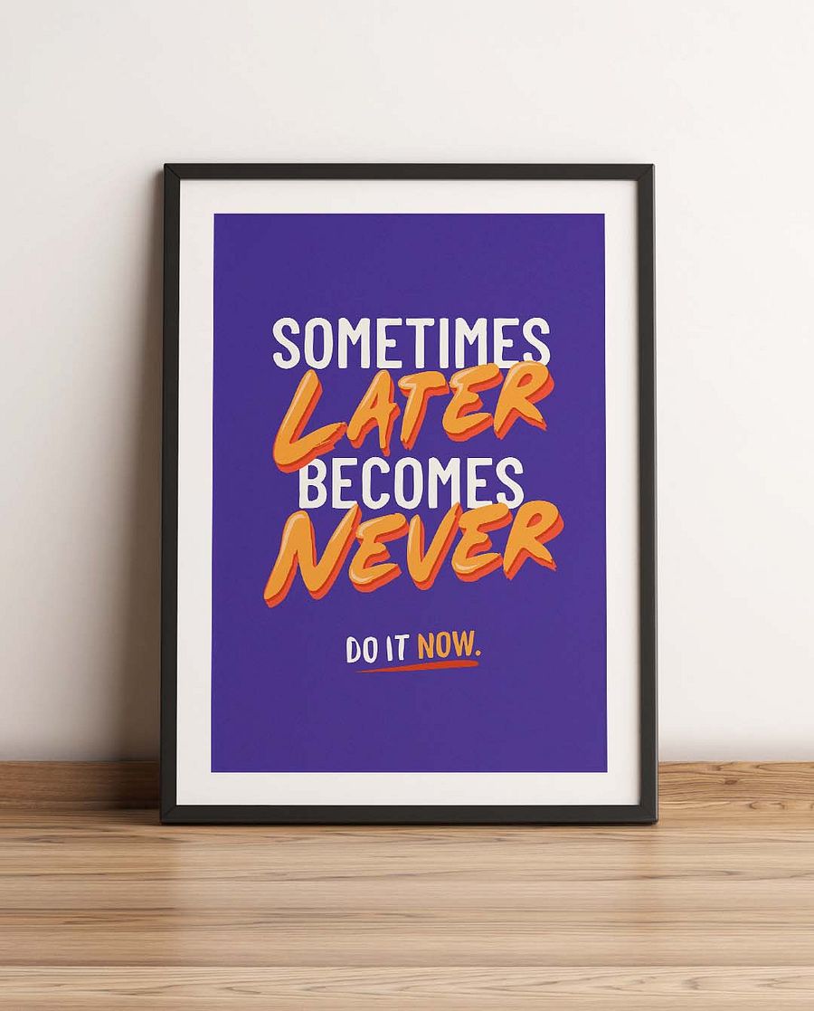 Sometimes Later Becomes Never Quote Affirmation Printable Wall Art Decor - Instant Download product image (1)