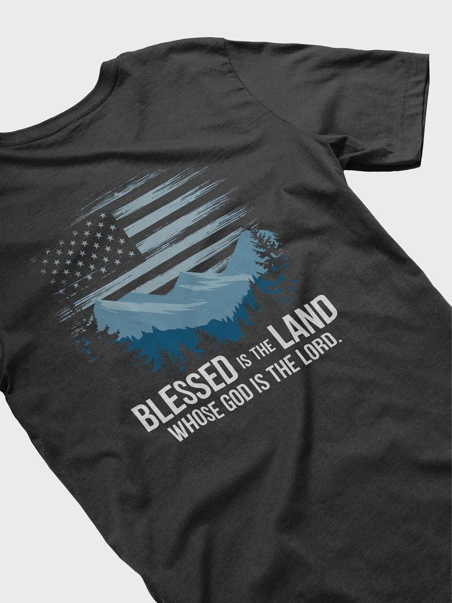 Blessed is the Land Whose God is the Lord Patriotic T-Shirt product image (4)