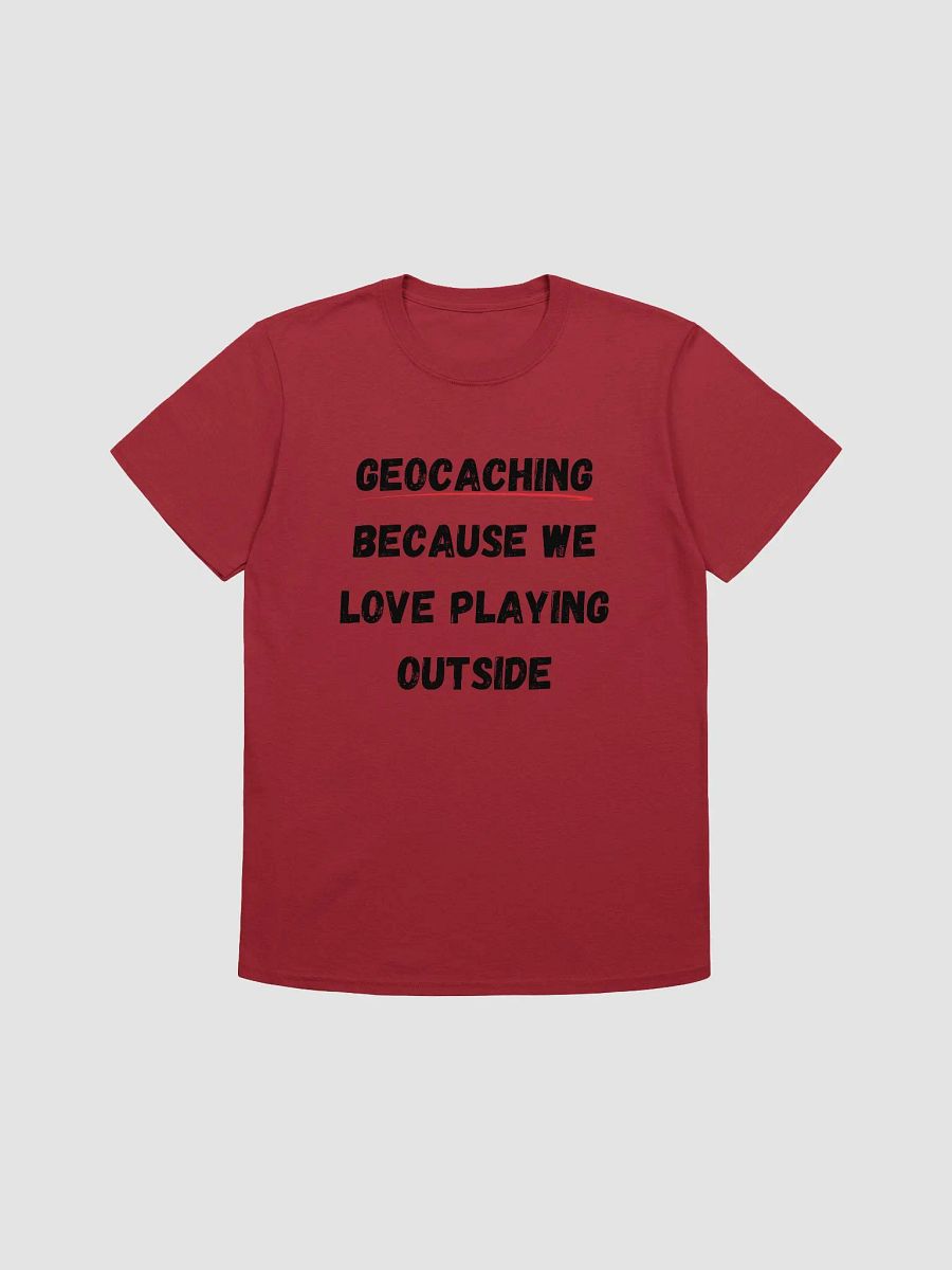 Geocaching: Because we love playing outside - Outdoor Enthusiast's Geocaching T-Shirt product image (5)