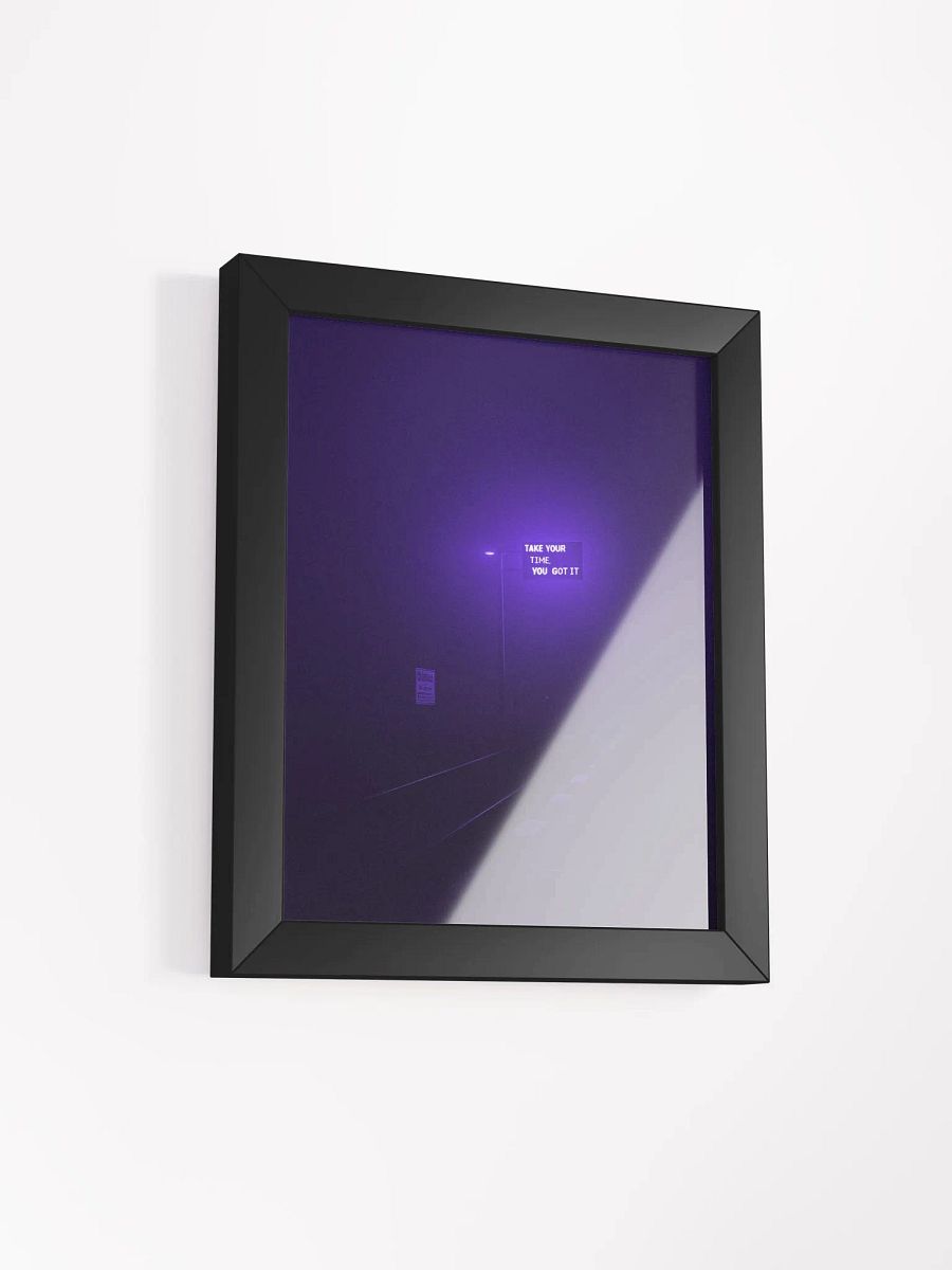 “Take your time, you got it” Framed Poster product image (2)