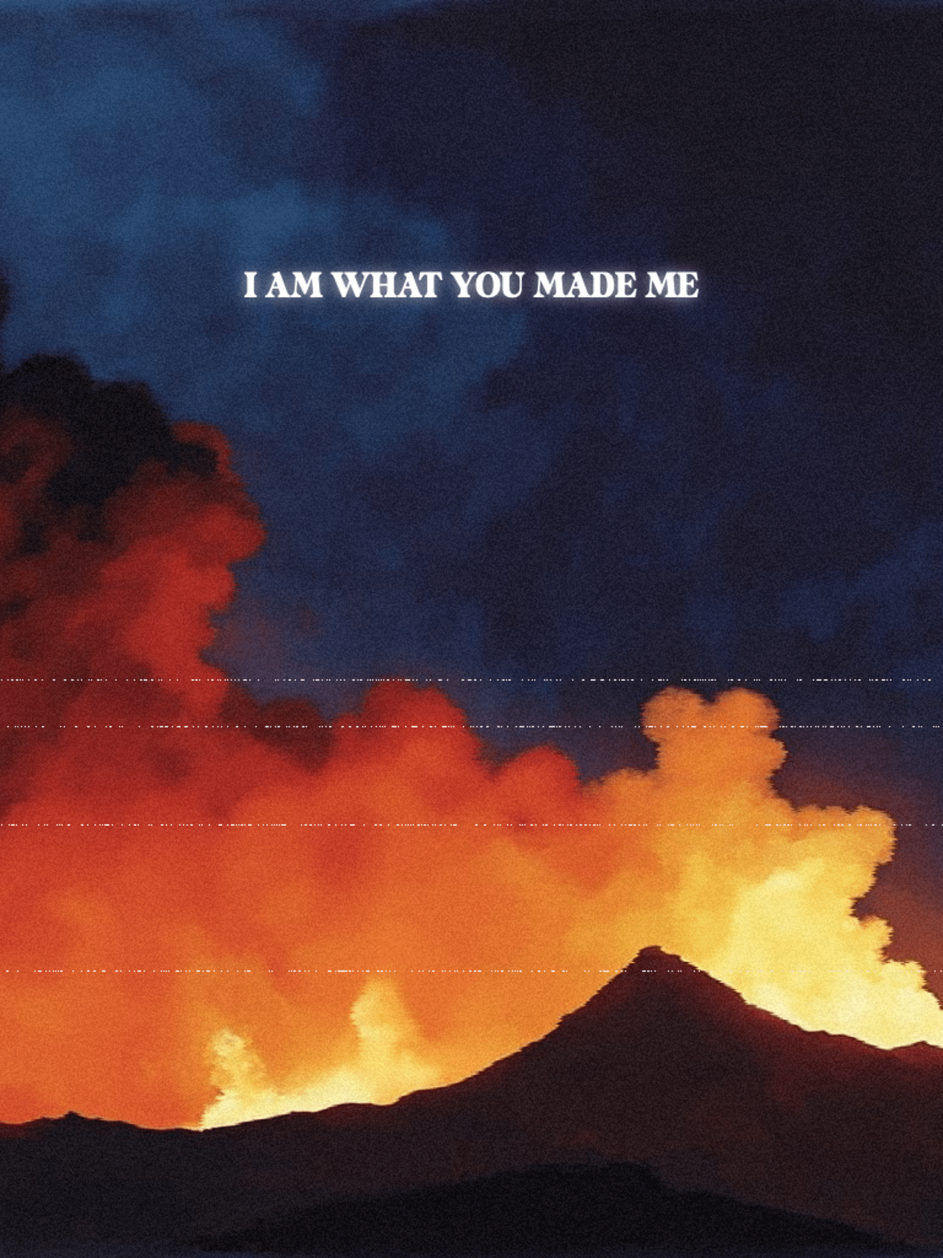 I AM WHAT YOU MADE ME product image (1)