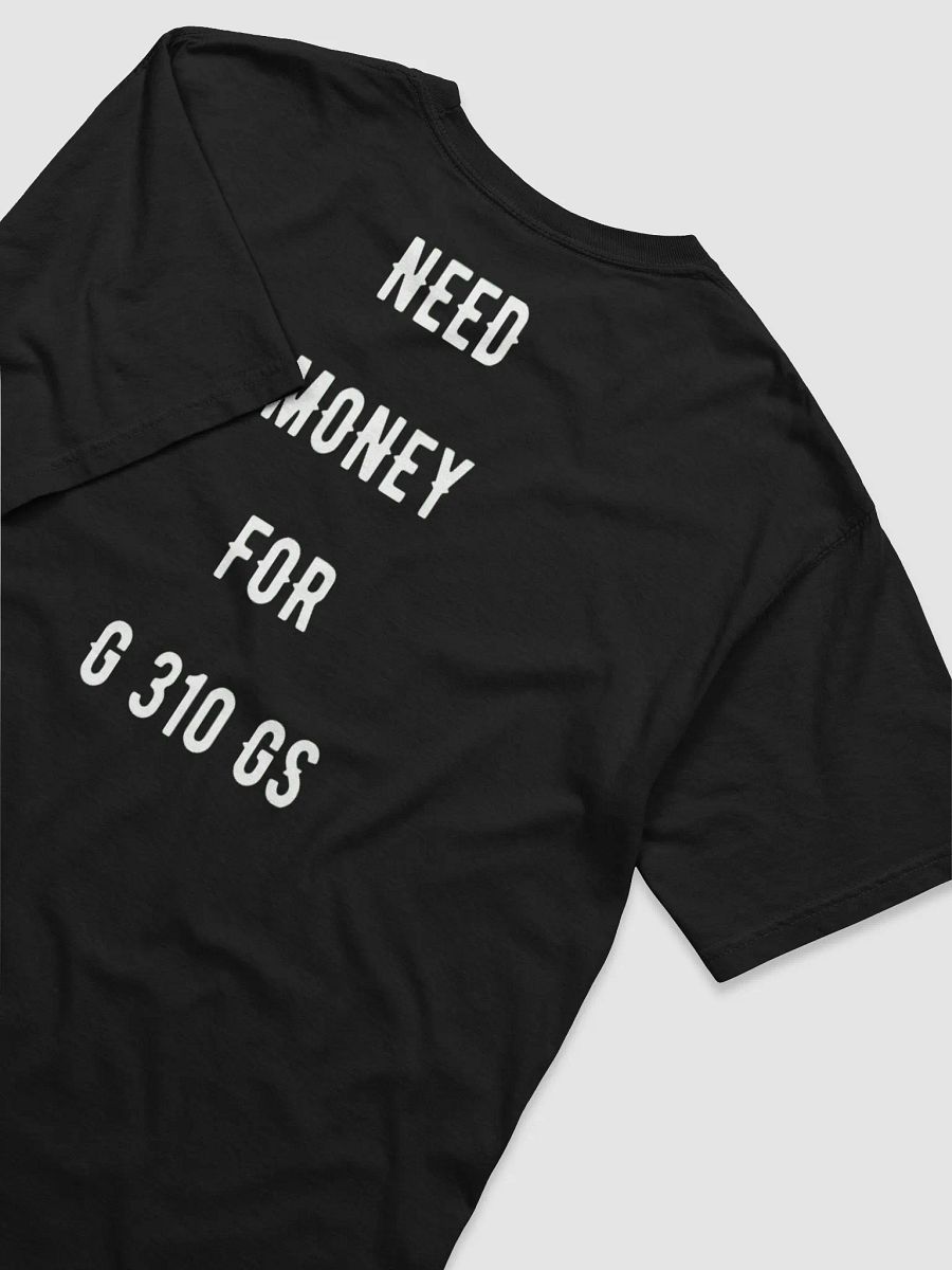 need money for g 310 gs | tee product image (41)
