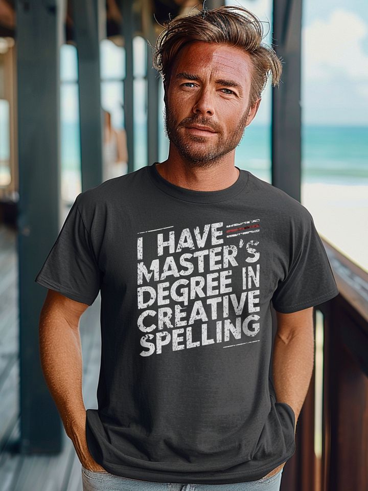 I Have Master's Degree In Creative Spelling Unisex T-shirt product image (1)