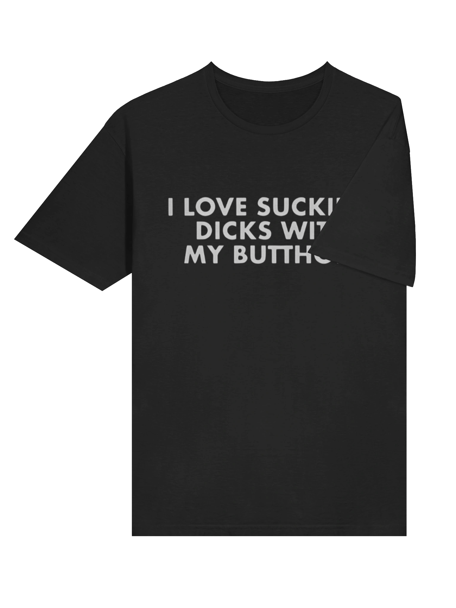 I Love Sucking Dicks with My Butthole T-shirt product image (4)