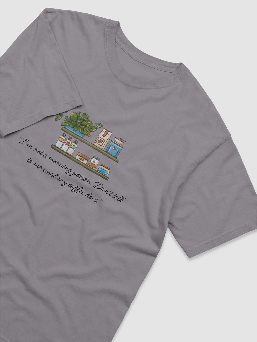 I'm not a morning person. Don't talk to me until my coffee does. product image (3)
