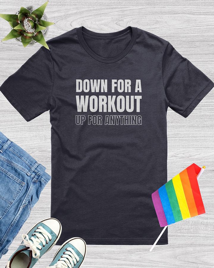 Down For A Workout, Up For Anything T-Shirt product image (1)
