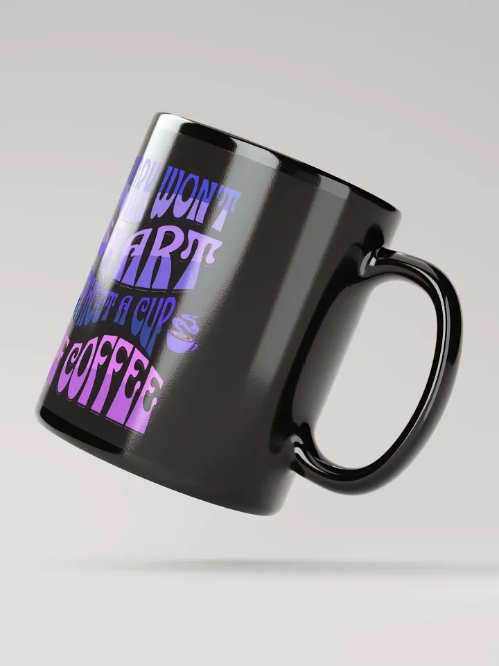 Work Won't Start Without A Cup of Coffee Black Mug product image (3)