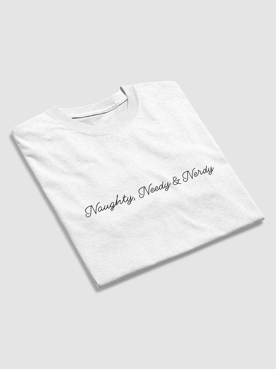 Naughty, Needy & Nerdy (Black) - T-Shirt product image (1)