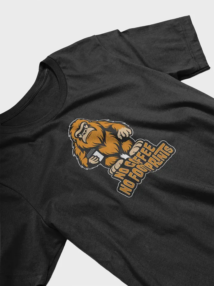 No Coffee No Footprints Cute Bigfoot T-shirt product image (2)