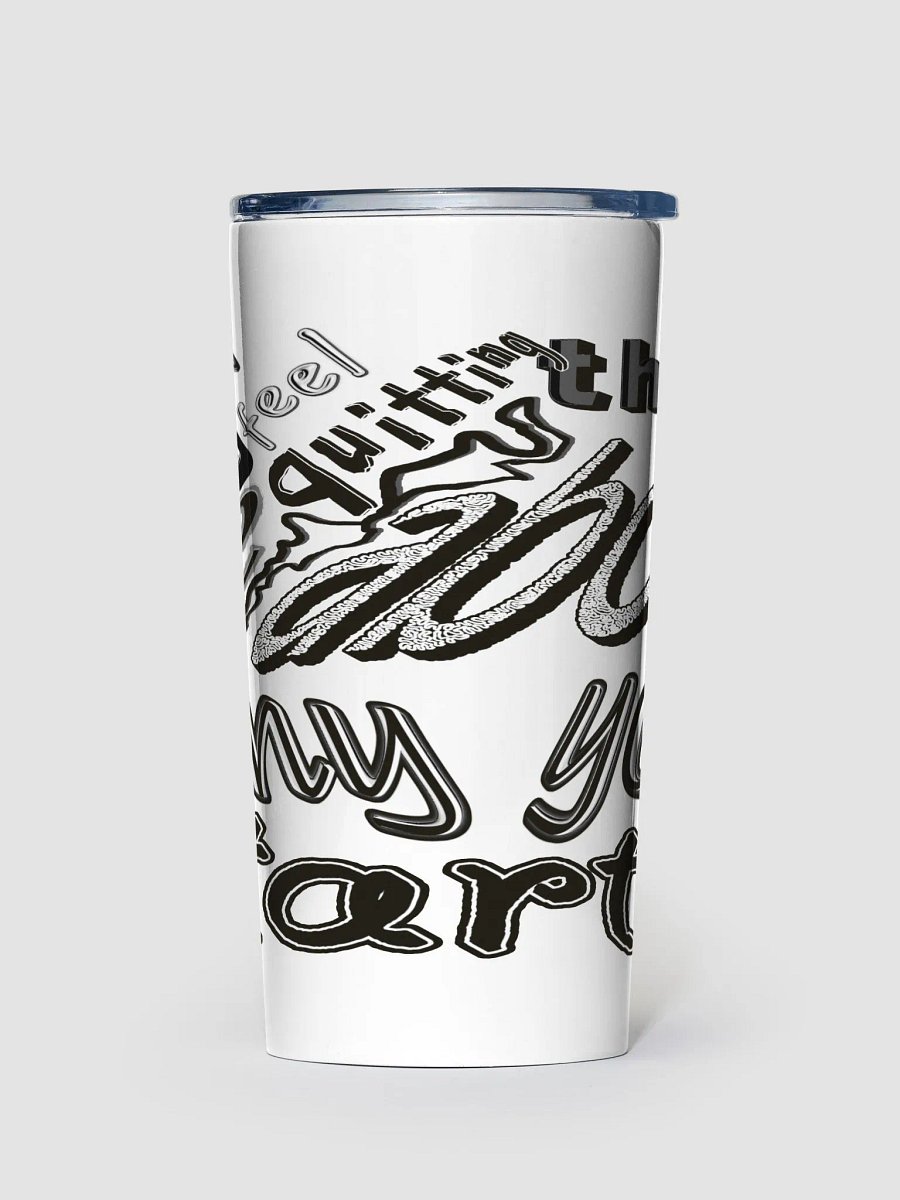 When You Feel Like Quitting Think About Why You Started - 20oz Stainless Steel Tumbler product image (1)