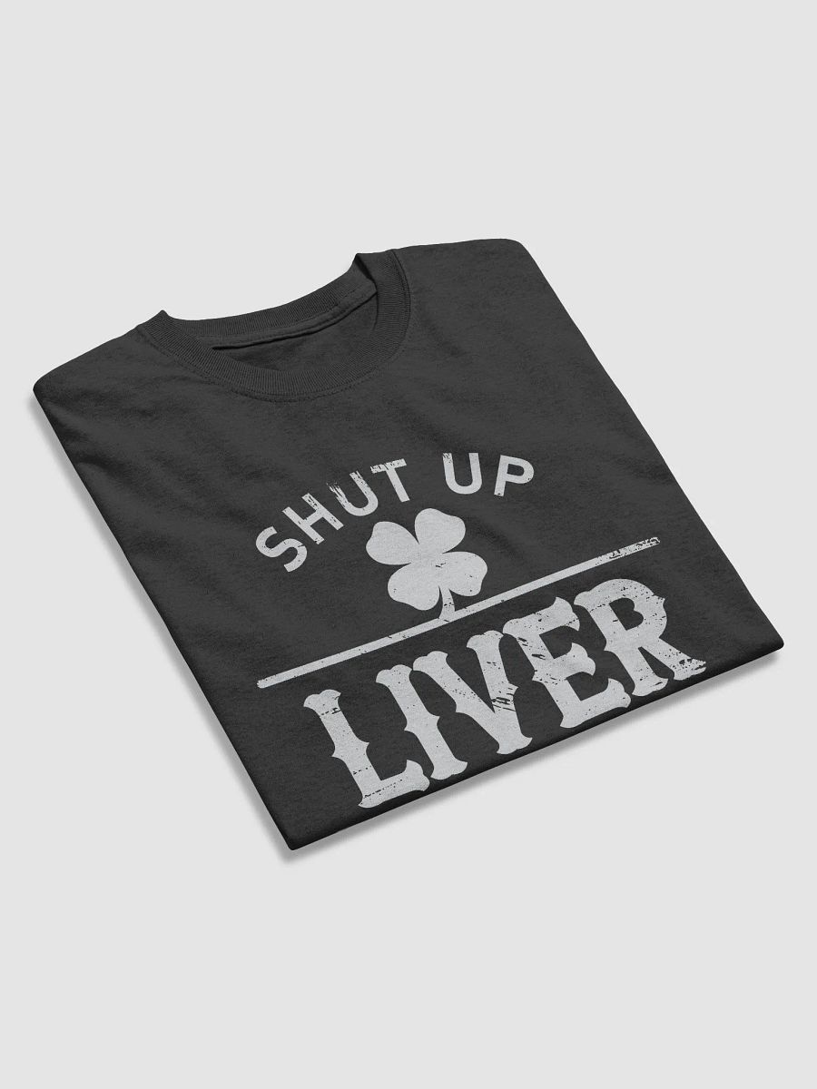 Shut Up Liver, You're Fine - funny drinking shirts product image (3)