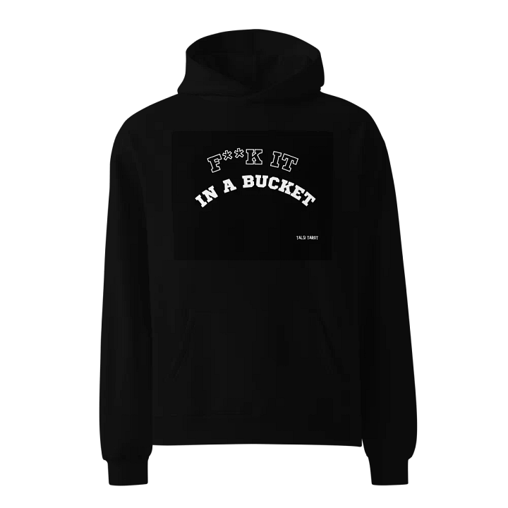 F*** it in a bucket hoodie product image (1)