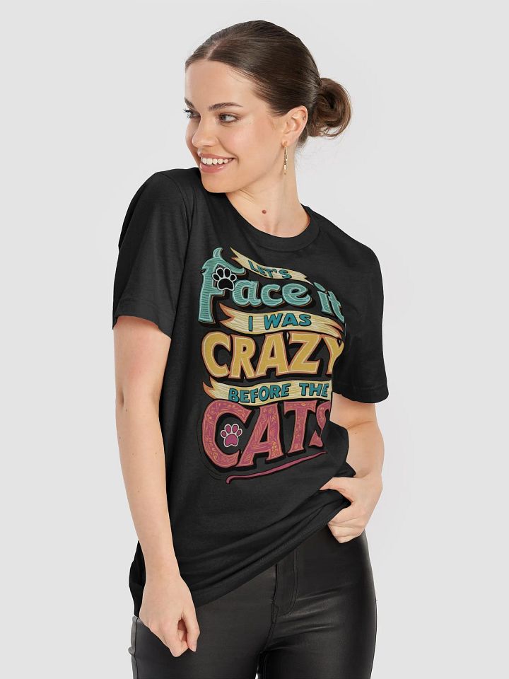 Colorful "I Was Crazy Before the Cats" T-shirt product image (1)
