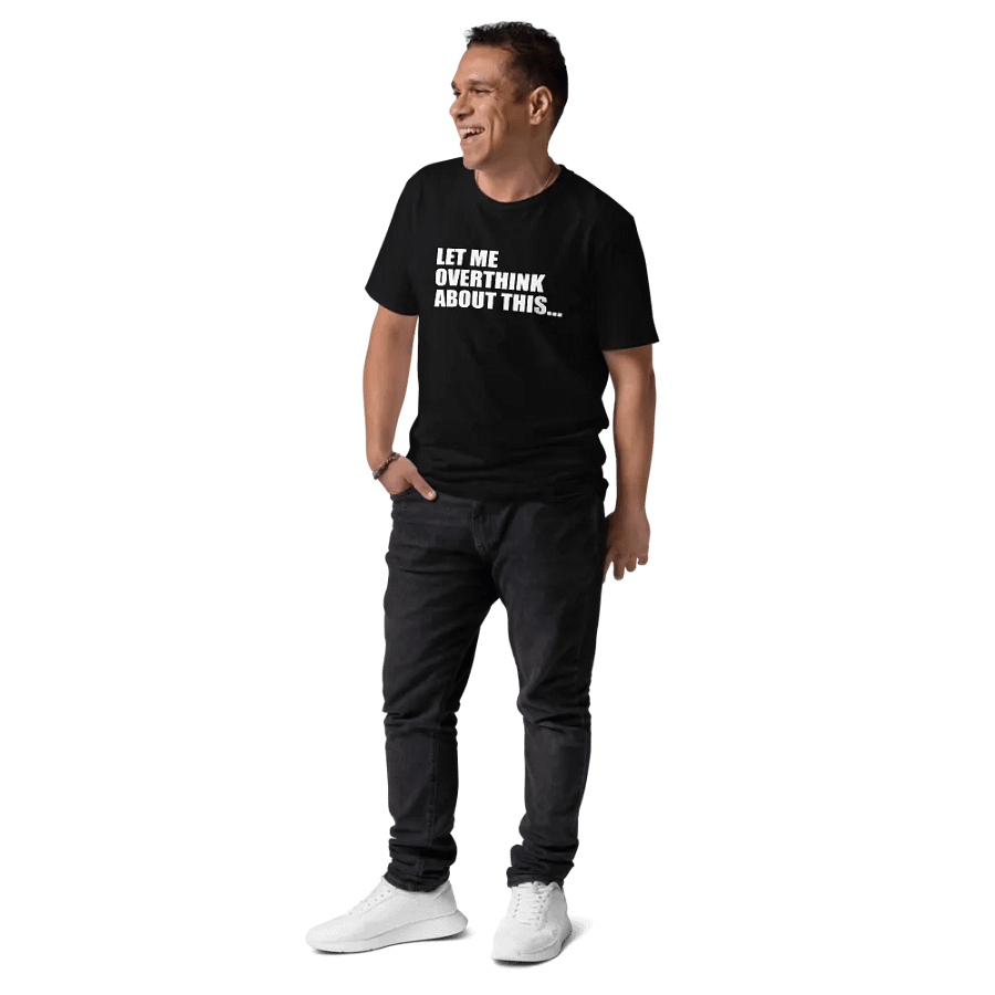 FUNNY LET ME OVERTHINK ABOUT THIS SHIRT FOR MEN WOMEN product image (10)