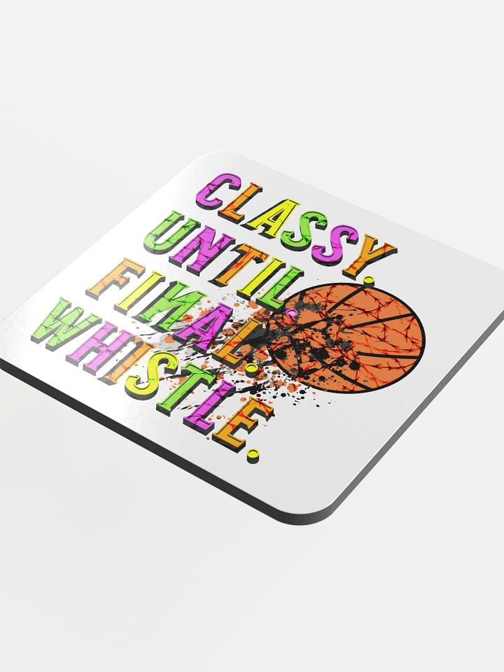 Classy Until Final Whistle Basketball Vibrant Hoop Dreams Coaster product image (1)