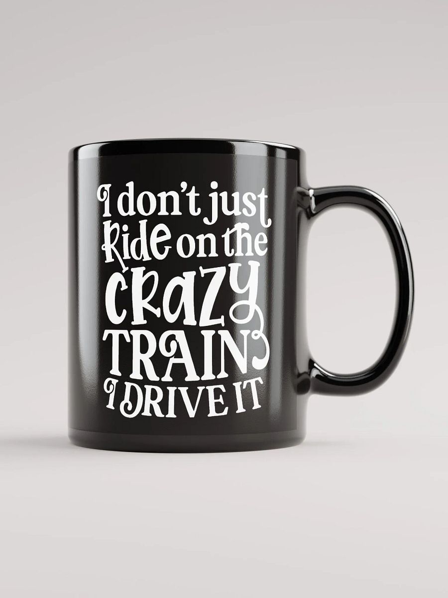 I Don't Just Ride On The Crazy Train Mug product image (2)