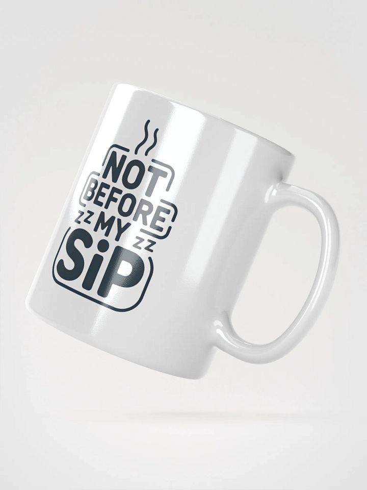 Funny "Not Before My Sip" Coffee Mug - Perfect Gift for Sleepyheads & Coffee Lovers product image (2)