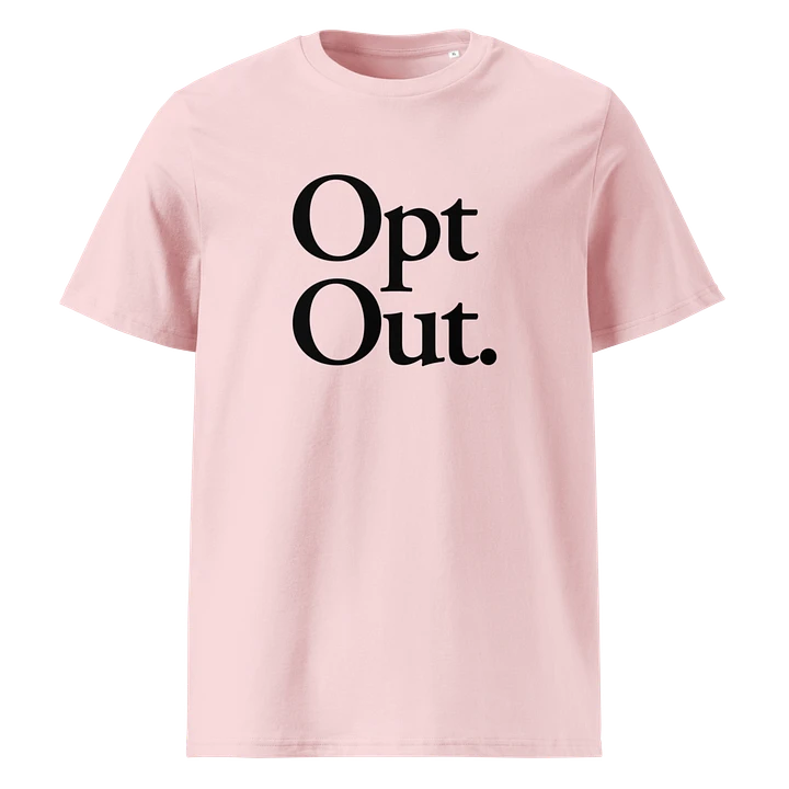 Opt Out Tee - 100% cotton product image (1)