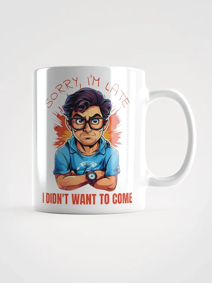 Sorry, I'm Late. I Didn't Want to Come
