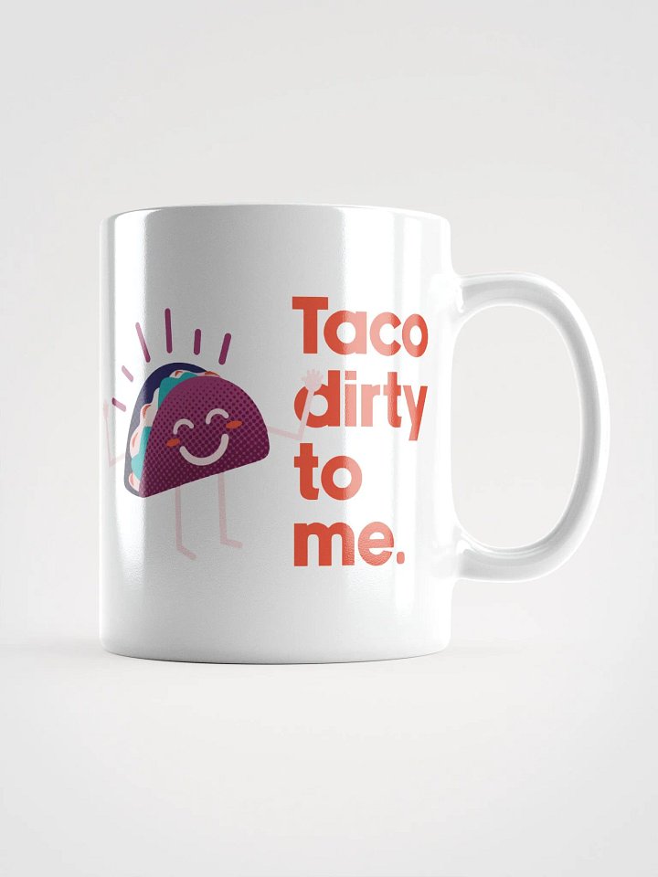 Taco Dirty To Me Mug product image (1)