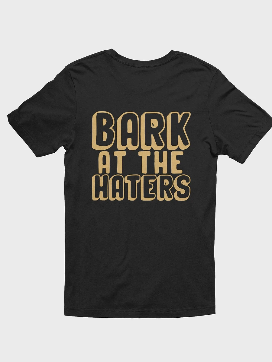 BARK AT THE HATERS T-SHIRT product image (6)