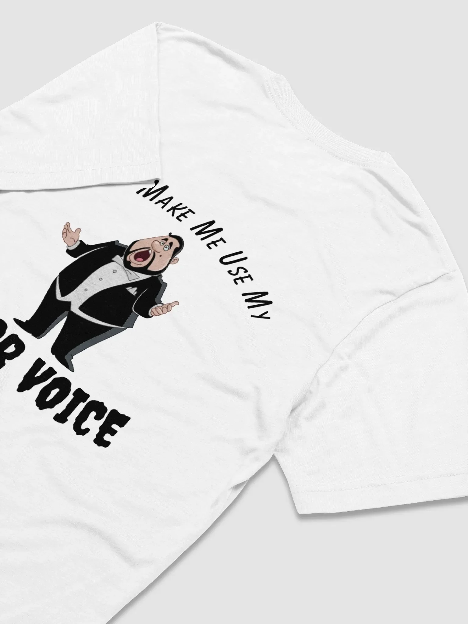 Short Sleeve T-SHIRT - "Don't Make Me Use My Tenor Voice" product image (32)