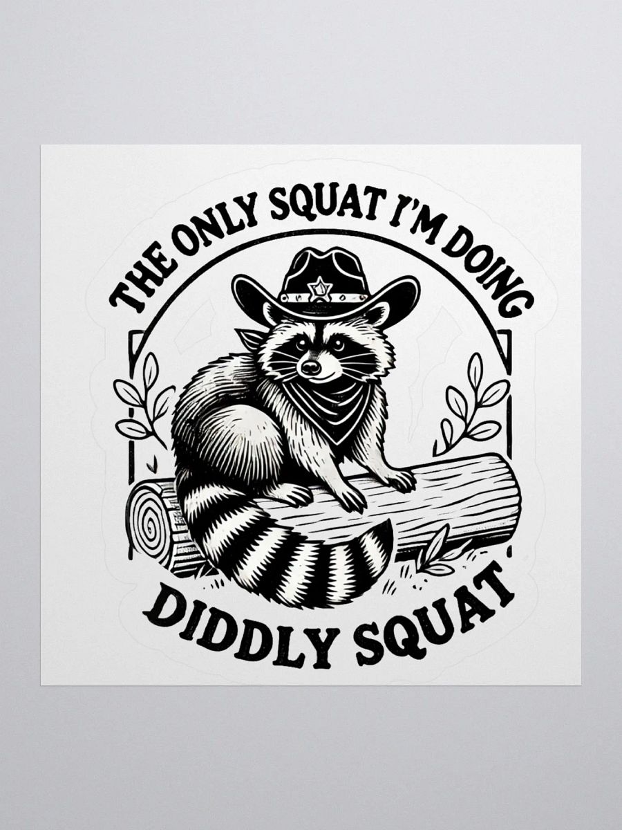 The Only Squat I'm Doing Diddly Squat Sticker product image (1)