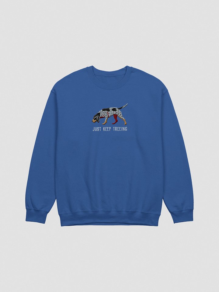 Just Keep Treeing Sweatshirt (Embroidered) of a Bluetick Coonhound product image (4)