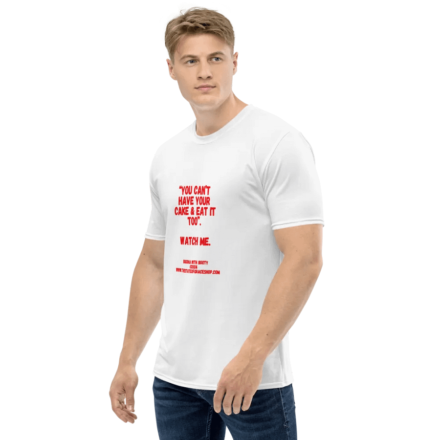 BUDDHA WITH BOOTY TEES 4 U FOR MEN - “You can’t have your cake & eat it too.” Watch me. product image (3)