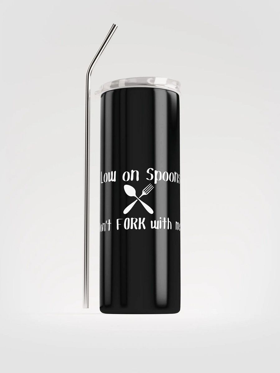 Low on Spoons, Don't Fork With Me stainless steel Tumbler (20oz) product image (1)