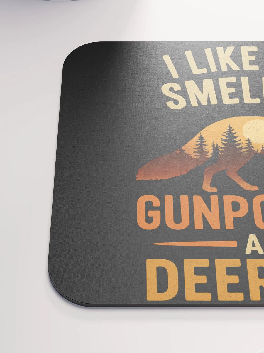 Funny Mouse Pad – I Like the Smell of Gunpowder and Deer Pee product image (6)