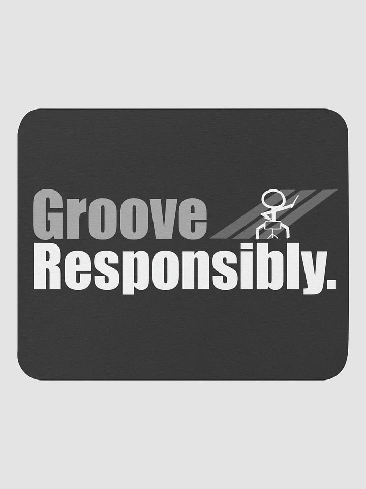 Groove Responsibly Mouse Pad product image (1)